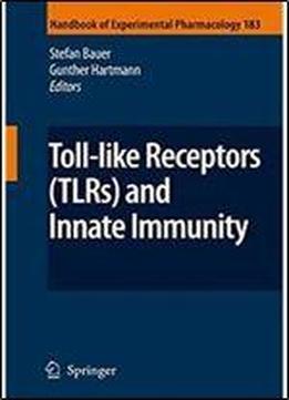 Toll-like Receptors (tlrs) And Innate Immunity (handbook Of Experimental Pharmacology)
