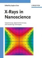 X-Rays In Nanoscience: Spectroscopy, Spectromicroscopy, And Scattering Techniques