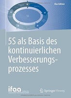 5s Als Basis Des Kontinuierlichen Verbesserungsprozesses (Ifaa-Edition) (German Edition)