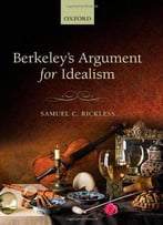 Berkeley's Argument For Idealism