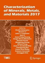 Characterization Of Minerals, Metals, And Materials 2017 (The Minerals, Metals & Materials Series)