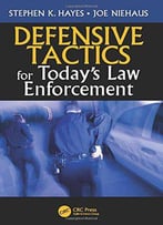 Defensive Tactics For Today’S Law Enforcement