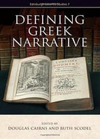 Defining Greek Narrative (Edinburgh Leventis Studies Eup)