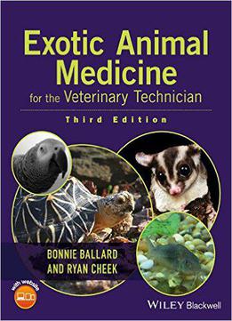 Exotic Animal Medicine For The Veterinary Technician, 3 Edition