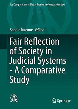 Fair Reflection Of Society In Judicial Systems - A Comparative Study (ius Comparatum - Global Studies In Comparative Law)