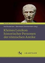 Kleines Lexikon Historischer Personen Der Römischen Antike: Basisbibliothek Antike