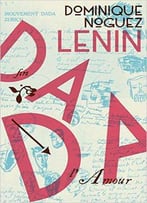 Lenin Dada: Essay