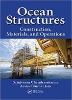 Ocean Structures : Construction, Materials, And Operations