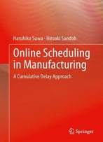 Online Scheduling In Manufacturing: A Cumulative Delay Approach