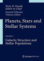 Planets, Stars And Stellar Systems: Volume 5: Galactic Structure And Stellar Populations