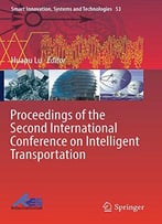 Proceedings Of The Second International Conference On Intelligent Transportation (Smart Innovation, Systems And Technologies)