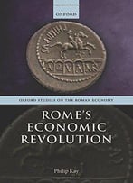Rome's Economic Revolution (Oxford Studies On The Roman Economy)