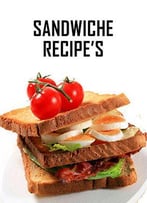 Sandwich Recipe's: Top Sandwiches World Best Recipes