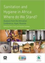 Sanitation And Hygiene In Africa: Where Do We Stand?: Analysis From The Africasan Conference, Kigali, Rwanda