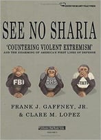 See No Sharia: 'Countering Violent Extremism' And The Disarming Of America's First Line Of Defense