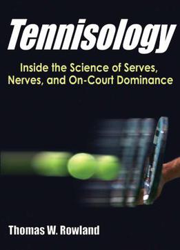 Tennisology: Inside The Science Of Serves, Nerves, And On-court Dominance