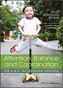 Attention, Balance And Coordination: The A.b.c. Of Learning Success, 2nd Edition