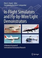 In-Flight Simulators And Fly-By-Wire/Light Demonstrators: A Historical Account Of International Aeronautical Research