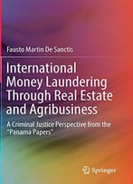 International Money Laundering Through Real Estate And Agribusiness: A Criminal Justice Perspective From The Panama Papers