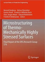 Microstructuring Of Thermo-Mechanically Highly Stressed Surfaces