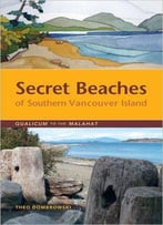 Secret Beaches Of Southern Vancouver Island: Qualicum To The Malahat