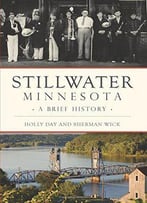 Stillwater, Minnesota: A Brief History