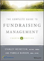 The Complete Guide To Fundraising Management, 4th Edition