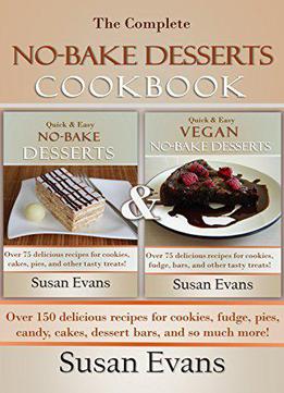 The Complete No-bake Desserts Cookbook