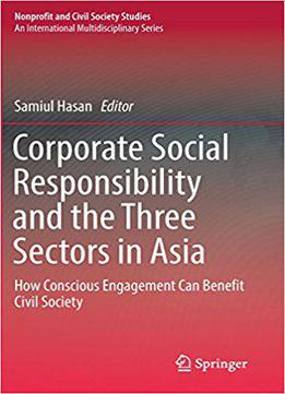 Corporate Social Responsibility And The Three Sectors In Asia: How Conscious Engagement Can Benefit Civil Society