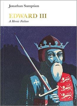 Edward Iii: A Heroic Failure