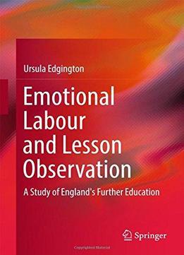 Emotional Labour And Lesson Observation: A Study Of England's Further Education