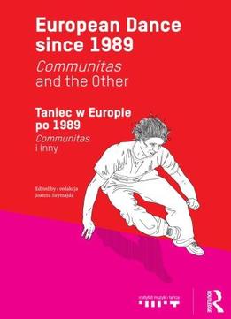 European Dance Since 1989: Communitas And The Other