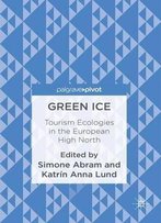 Green Ice: Tourism Ecologies In The European High North