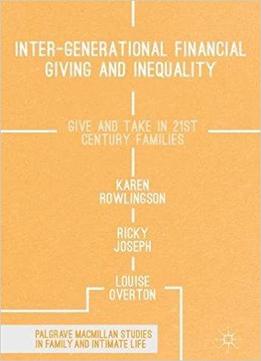Inter-generational Financial Giving And Inequality: Give And Take In 21st Century Families