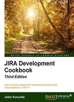 Jira 7 Development Cookbook - Third Edition