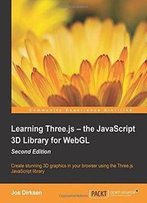 Learning Three.Js - The Javascript 3d Library For Webgl (2nd Revised Edition)