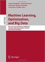 Machine Learning, Optimization, And Big Data: First International Workshop