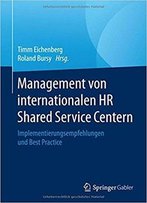 Management Von Internationalen Hr Shared Service Centern: Implementierungsempfehlungen Und Best Practice