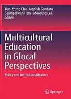 Multicultural Education In Glocal Perspectives: Policy And Institutionalization