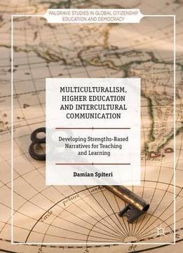Multiculturalism, Higher Education And Intercultural Communication: Developing Strengths-based Narratives For Teaching