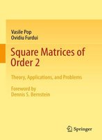 Square Matrices Of Order 2: Theory, Applications, And Problems