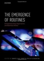 The Emergence Of Routines: Entrepreneurship, Organization, And Business History
