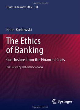 The Ethics Of Banking: Conclusions From The Financial Crisis