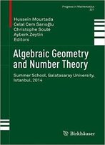 Algebraic Geometry And Number Theory: Summer School, Galatasaray University, Istanbul, 2014