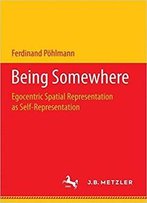 Being Somewhere: Egocentric Spatial Representation As Self-Representation