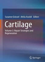 Cartilage Volume 3: Repair Strategies And Regeneration