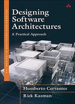 Designing Software Architectures: A Practical Approach (Sei Series In Software Engineering)