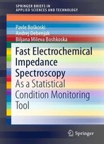 Fast Electrochemical Impedance Spectroscopy: As A Statistical Condition Monitoring Tool