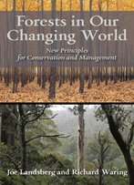 Forests In Our Changing World: New Principles For Conservation And Management, 2 Edition