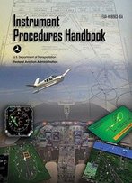 Instrument Procedures Handbook: Faa-H-8083-16a